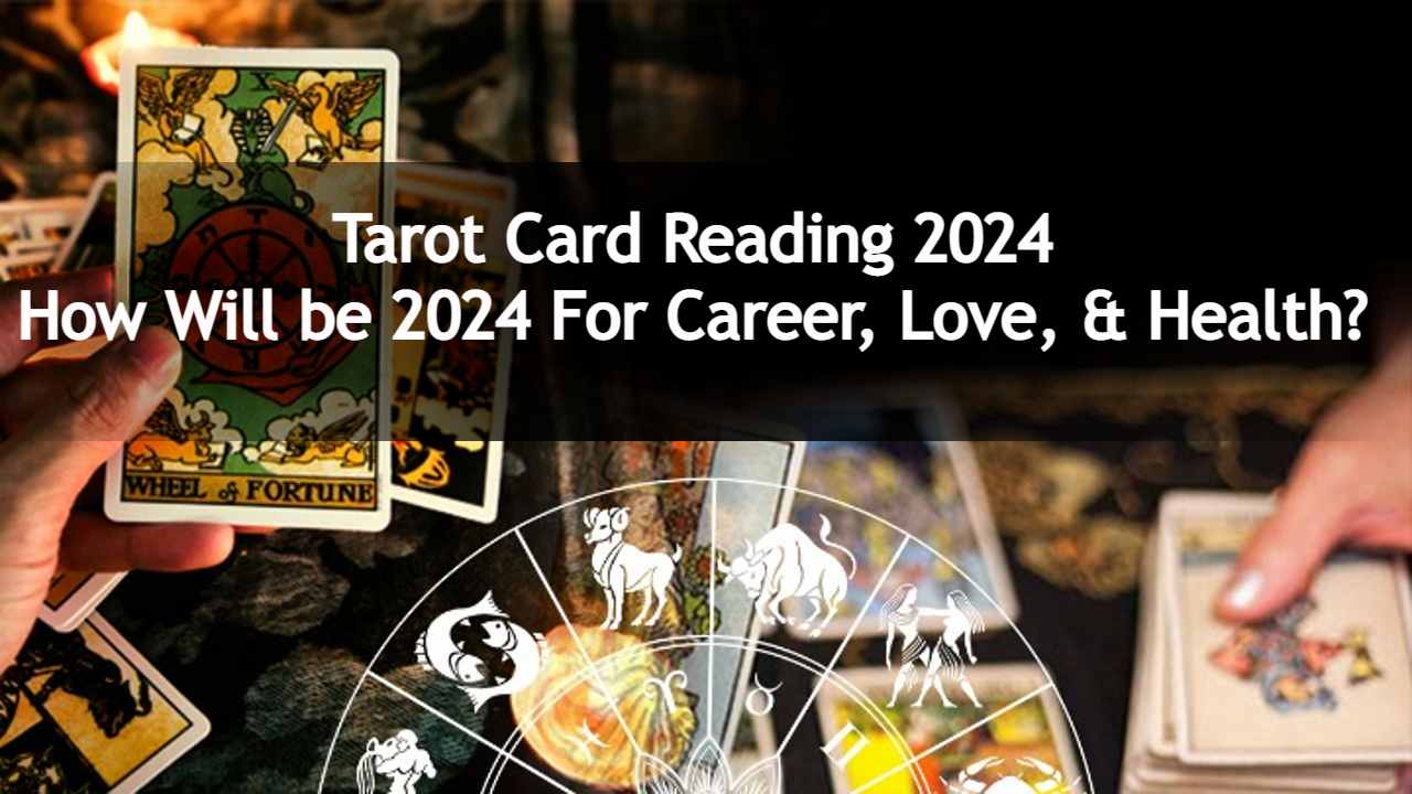 Tarot Card Reading 2024 Details On Luck & Troubles For 12 Zodiac Signs!