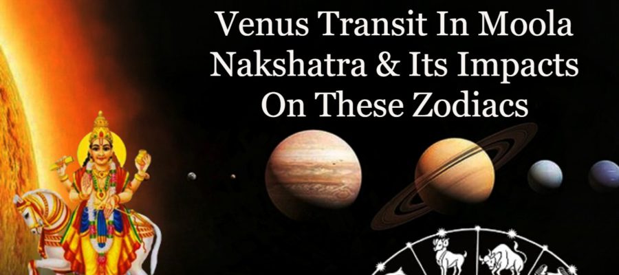 Venus Transit In Moola Nakshatra & Its Impacts On These 3 Zodiacs!