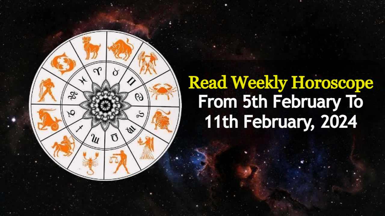 Weekly Horoscope From 5th February To 11th February 2024