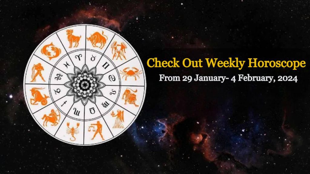 Weekly Horoscope From 29 January To 4 February 2024