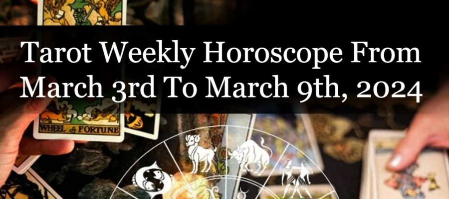 March Tarot Weekly Horoscope From 3 March To 9 March, 2024