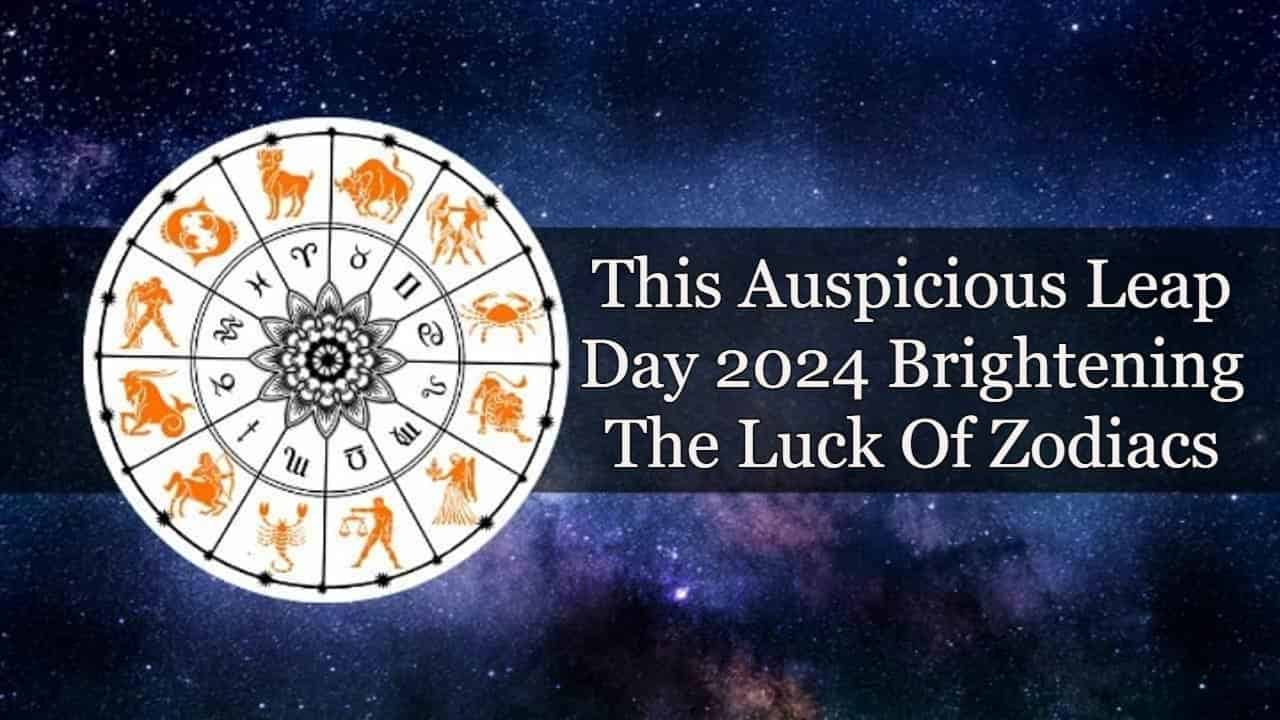 Leap Day 2024 An Auspicious Yoga Forming After 4 Years Will Boosts