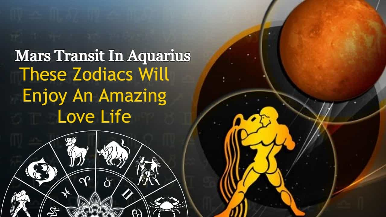 Mars Transit in Aquarius Love Will Blossom In The Lives Of These Zodiacs