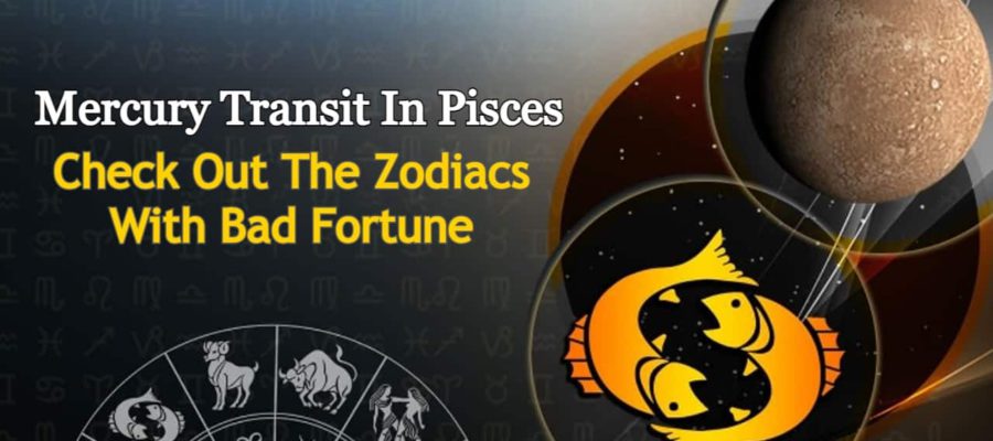 Mercury Transit in Pisces: Be Careful, Unlucky Zodiacs Unveiled!