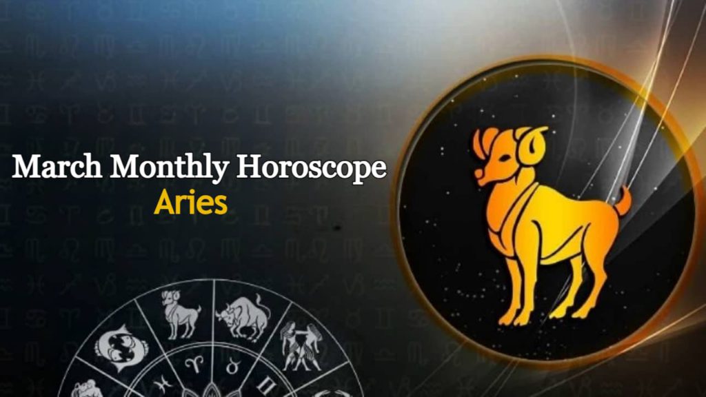 Monthly Horoscope March 2024 Aries Zodiac Predictions For This