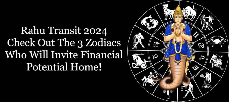 Rahu Transit 2024: The Special 3 Zodiacs Who Will Unlock Their Financial Potential