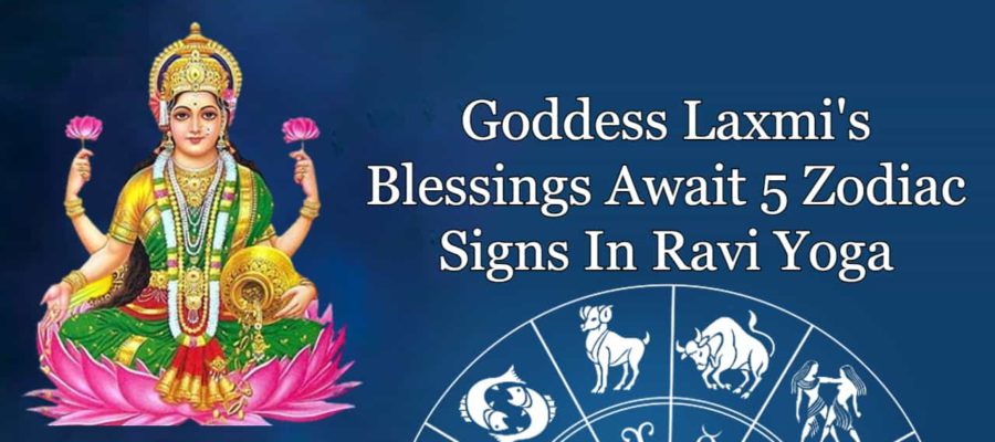 Ravi Yoga: Goddess Laxmi Will Bless These 5 Zodiac Signs