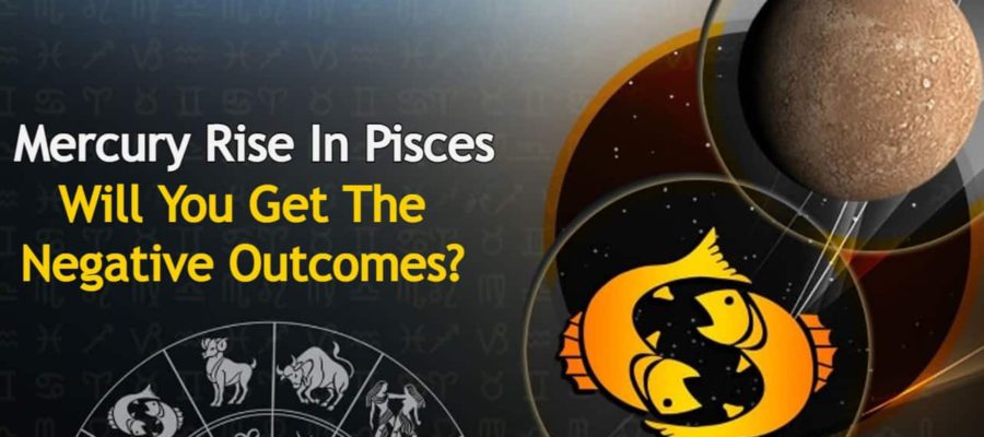 Mercury Rise In Pisces: These Zodiacs Should Get Careful!