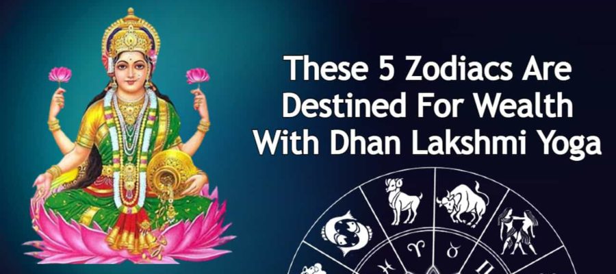 Dhan Lakshmi Yoga: These 5 Zodiacs Will Receive Monetary Benefits