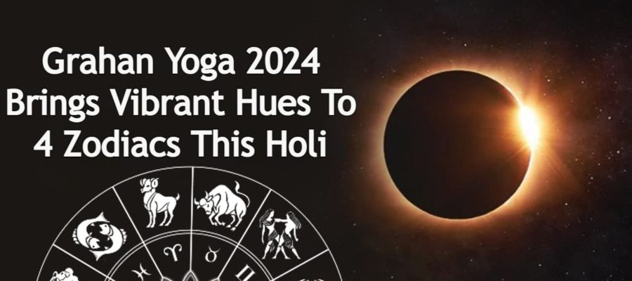 Grahan Yoga 2024: This Holi Will Fill The Life Of These Zodiacs With Colors