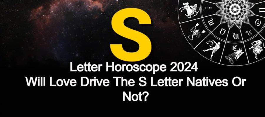 Letter Horoscope 2024: Will The S Letter Natives Succeed In Writing Their Love Story?