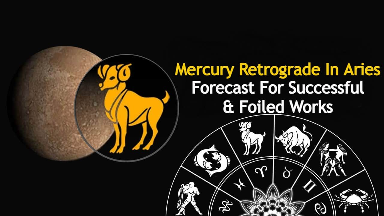 Mercury Retrograde In Aries Unique Impact On The World & Zodiacs!