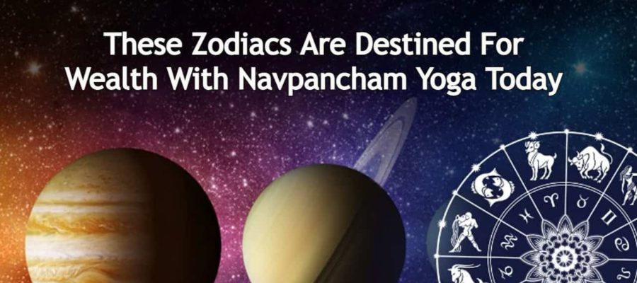 Navpancham Yoga: These 5 Zodiacs Will Prosper Today