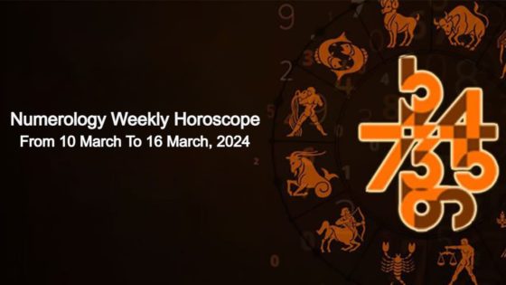 Numerology Weekly Horoscope From 10 March To 16 March, 2024