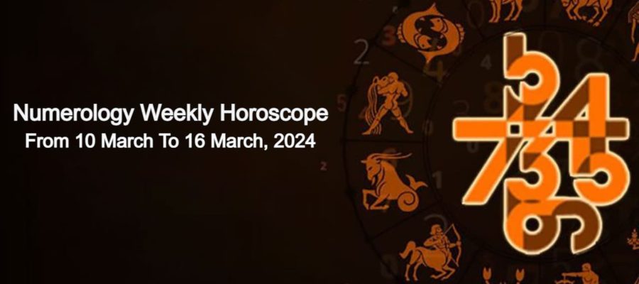 Numerology Weekly Horoscope From 10 March To 16 March, 2024
