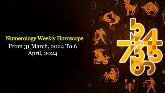 Numerology Weekly Horoscope From 31 March To 6 April, 2024