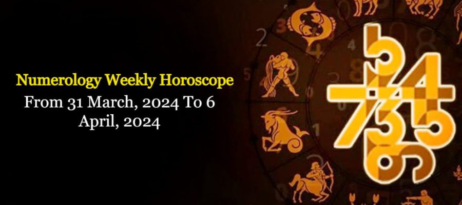 Numerology Weekly Horoscope From 31 March To 6 April, 2024