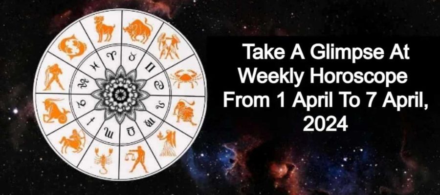 Read Weekly Horoscope From 1st April To 7 April, 2024