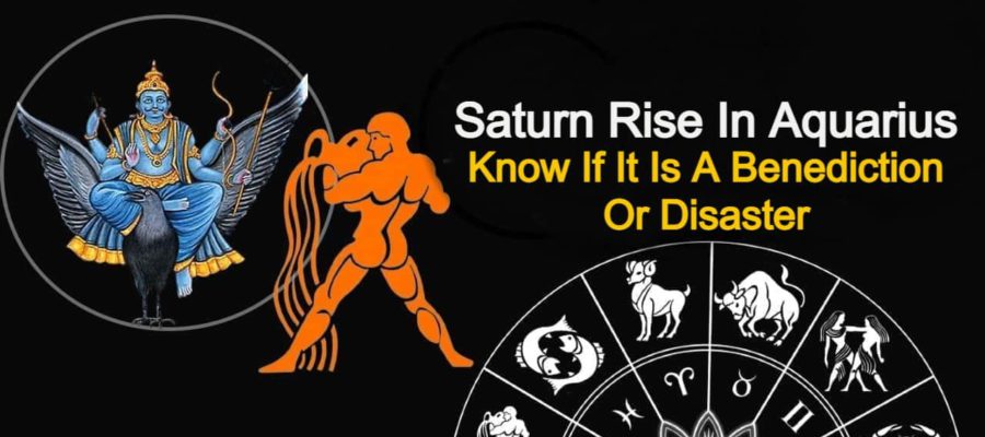 Saturn Rise In Aquarius Brings Good News For The Nation & The World!