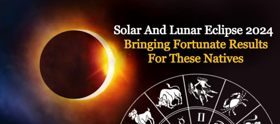Solar And Lunar Eclipse 2024: Fortunate Results Awaiting These Zodiacs