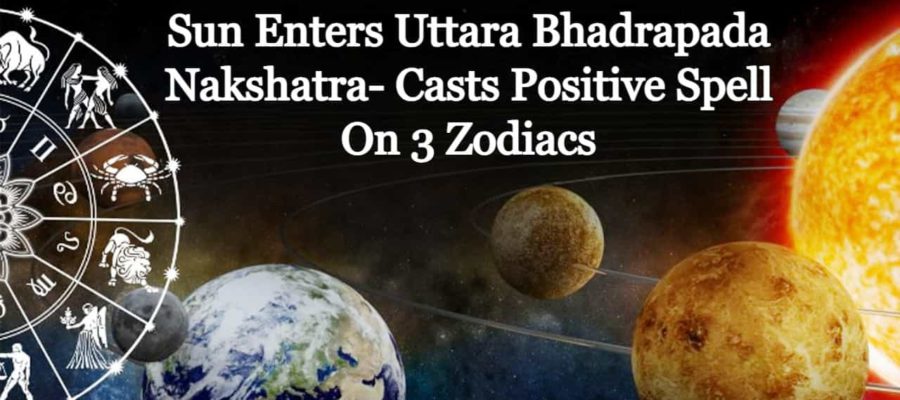 Sun In Uttara Bhadrapada Nakshatra: These Zodiacs Will Get Special Benefits!