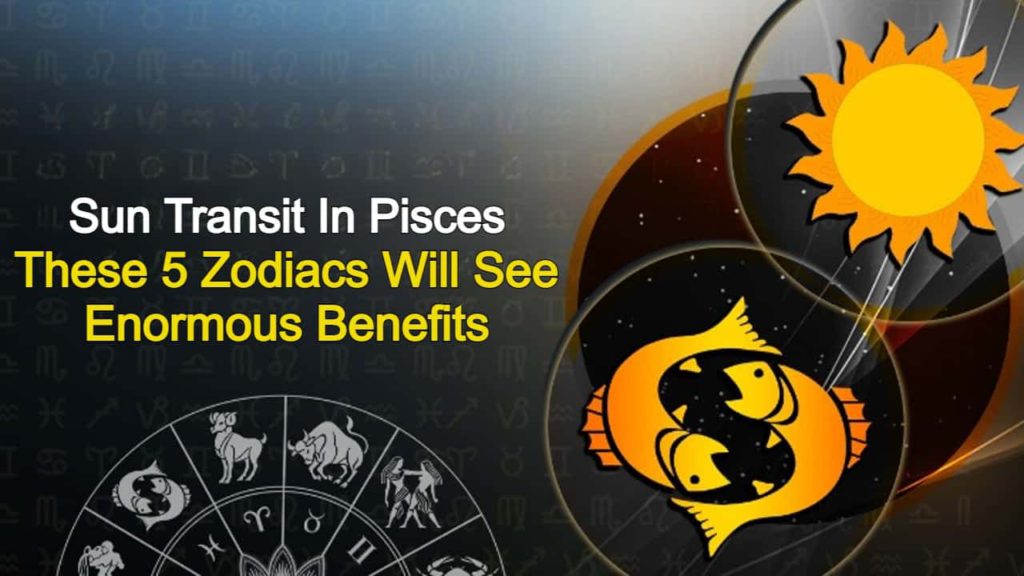 Sun Transit In Pisces These Zodiacs Will Live A Life Of King For