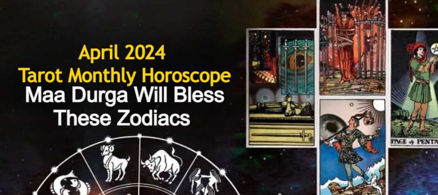 April Tarot Monthly Horoscope: Know The Fate Of All 12 Zodiacs!