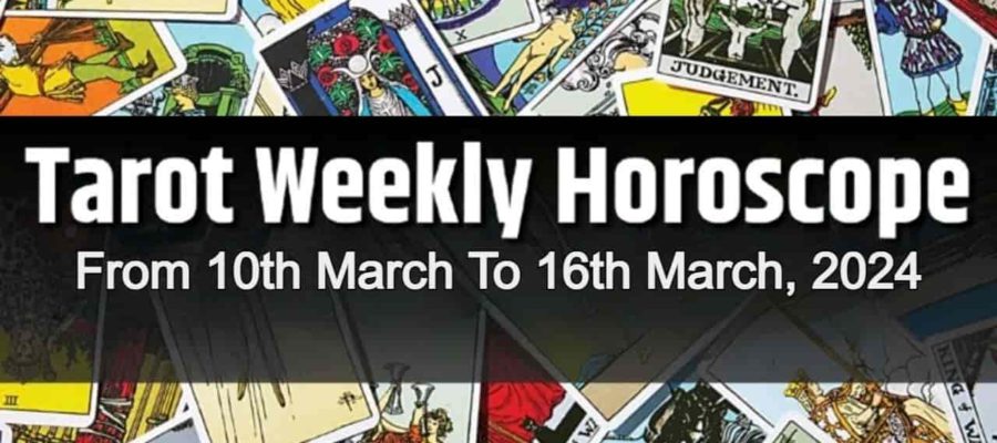 March Tarot Weekly Horoscope From 10 March To 16 March, 2024