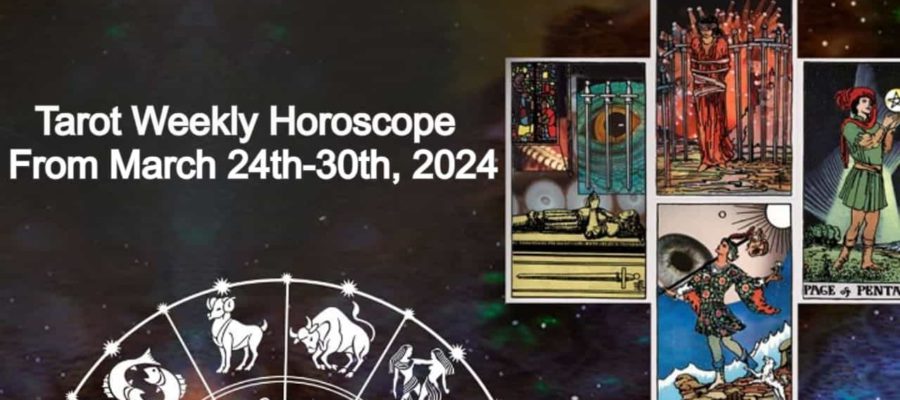 March Tarot Weekly Horoscope From 24th-30th March, 2024