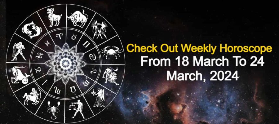 Weekly Horoscope From 18 To 24 March, 2024: Zodiac Wise Forecast