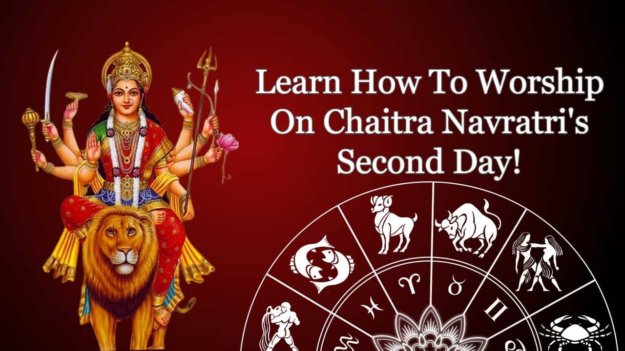 Chaitra Navratri 2024 Day 2 Remedies & Significance Of Worship!