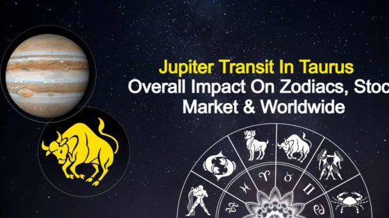 Jupiter Transit In Taurus Blesses The Zodiac Signs & Worldwide Events!