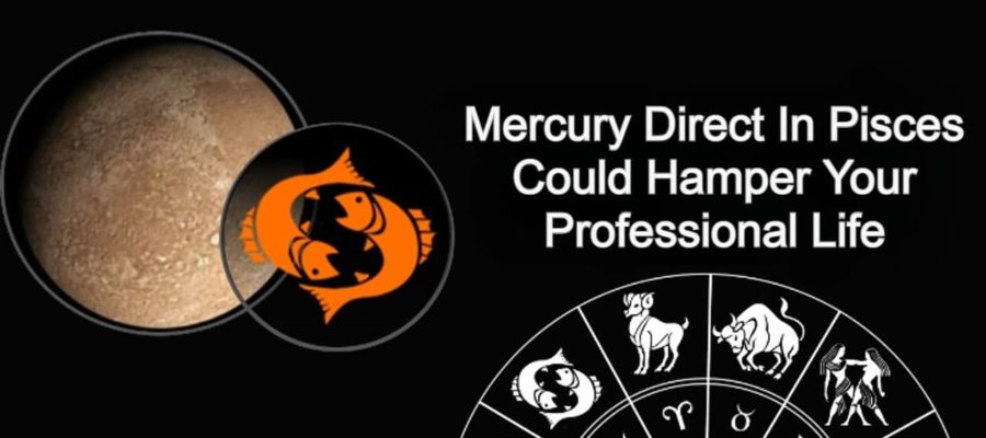 Mercury Direct In Pisces Could Spoil Career & Cause Distress