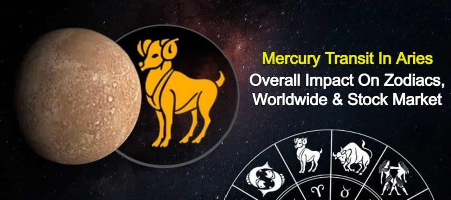 Mercury Transit In Aries Impacts Nation & Worldwide Events Profoundly!