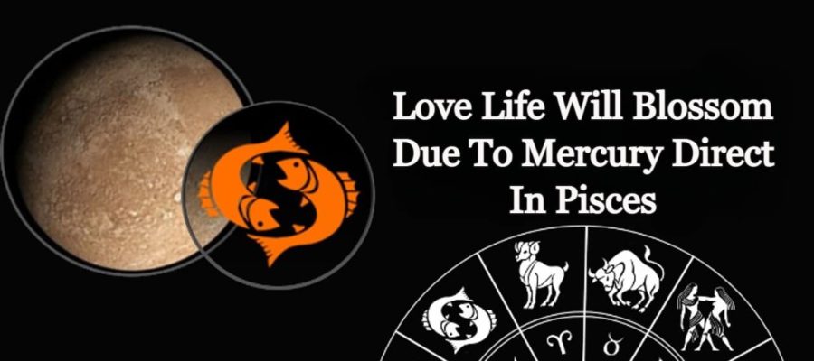 Love Life Of These Zodiacs Will Flourish With Mercury Direct In Pisces!