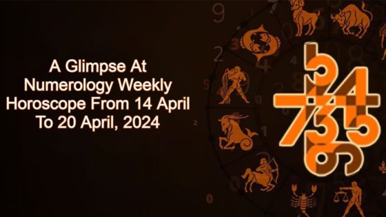 Numerology Weekly Horoscope From 14 April To 20 April, 2024