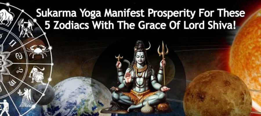 Sukarma Yoga Manifest Prosperity For These 5 Zodiacs With The Grace Of Lord Shiva!