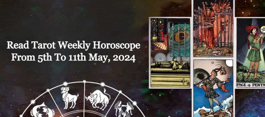 May Tarot Weekly Horoscope (5th-11th) Indicates Cool Summers