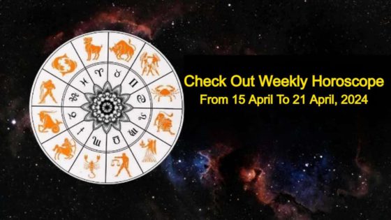 Weekly Horoscope From 15 April To 21 April, 2024, Zodiac Wise Prediction