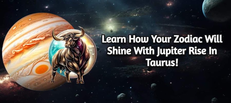 Jupiter Rise In Taurus Is Set To Awaken These Zodiacs’ Lucks!
