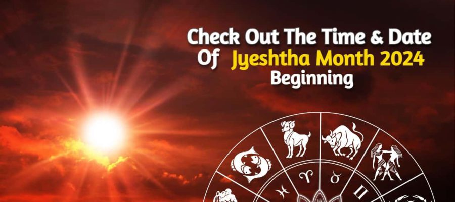 Jyeshtha Month 2024: Major Fasts & Festivals & Zodiac Wise Remedies