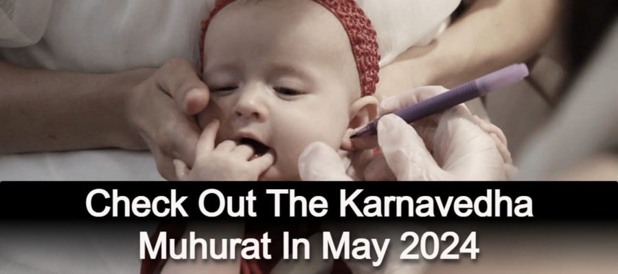 Find The Auspicious Karnavedha Muhurat In May 2024 To Awaken The Positivity In Your Child