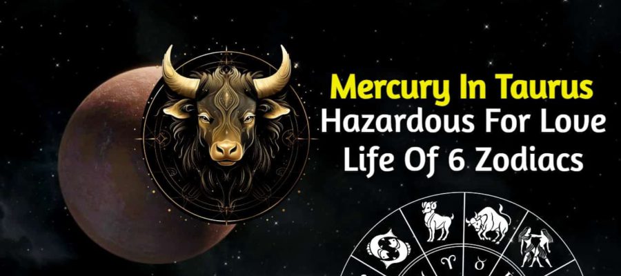 Mercury Transit In Taurus, 6 Zodiacs Could Face Problems In Love