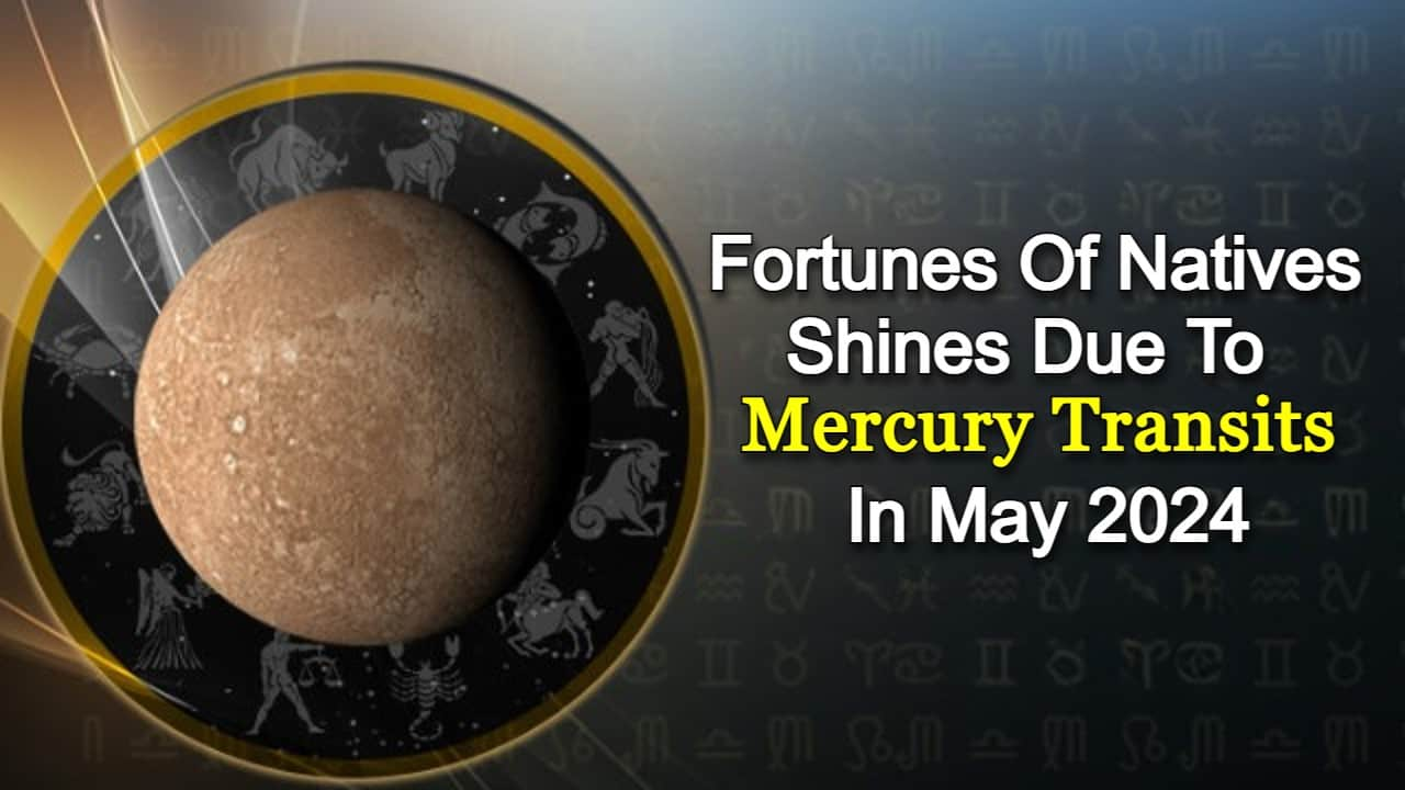 Mercury Transits Twice In May 2024 3 Zodiacs Will Get Huge Financial