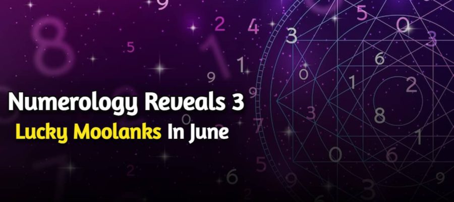 Numerology Horoscope: Read About Three Fortuitous Moolanks In June!