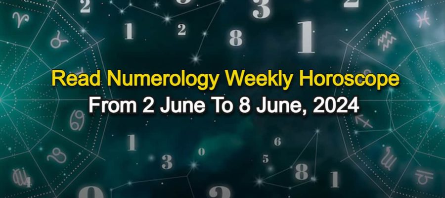 Numerology Weekly Horoscope: 2 June, 2024 To 8 June, 2024