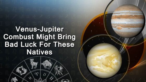 Venus-Jupiter Combust After 24 Years Could Be Problematic For These Zodiacs