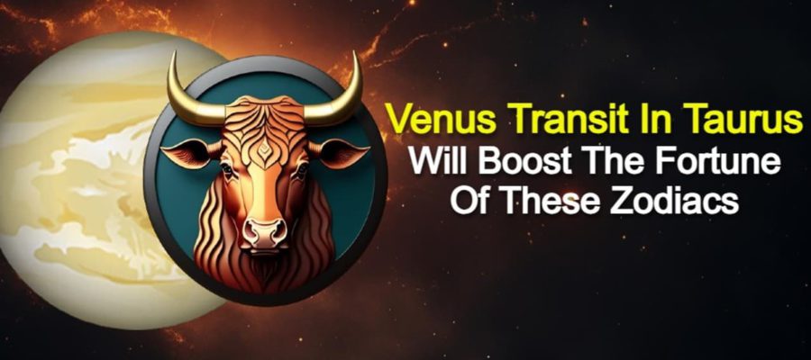 Venus Transit In Taurus Showers Love & Blessing On These Zodiacs!