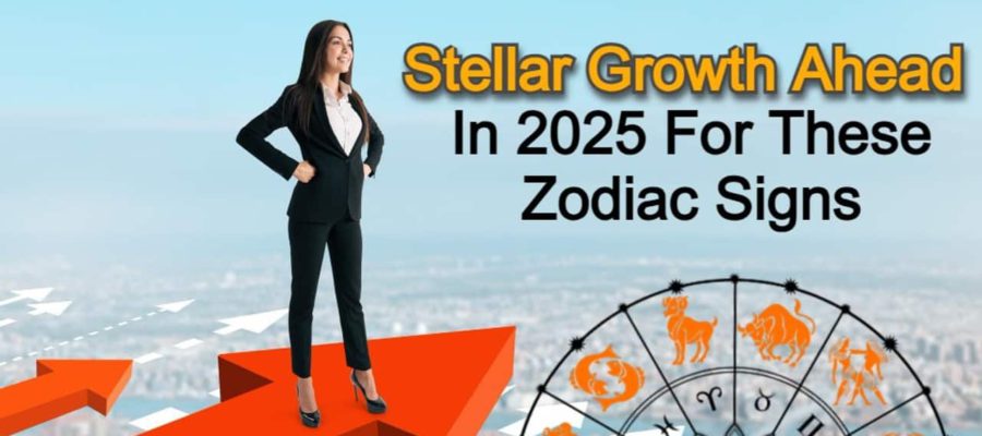 Horoscope 2025 – Career Growth & Financial Gains For Natives Of These Lucky Zodiacs!