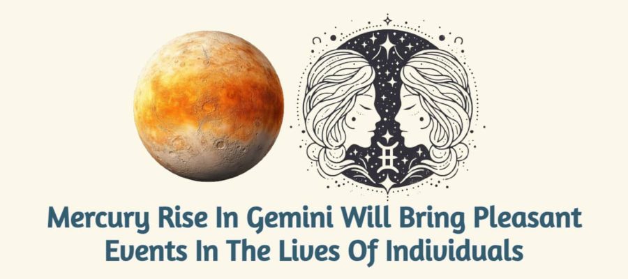 Mercury Rises In Gemini Wards Off Worries & Tensions For The Zodiacs Worldwide!